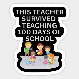 THIS TEACHER SURVIVED TEACHING 100 DAYS OF SCHOOL Sticker